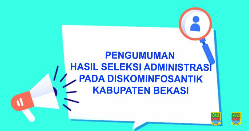 Pengumuman Hasil Seleksi Administrasi Rekrutmen Pada Diskominfosantik ...